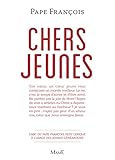 Chers jeunes - Petit lexique à l'usage des jeunes générations (Pape François) (French Edition) by 