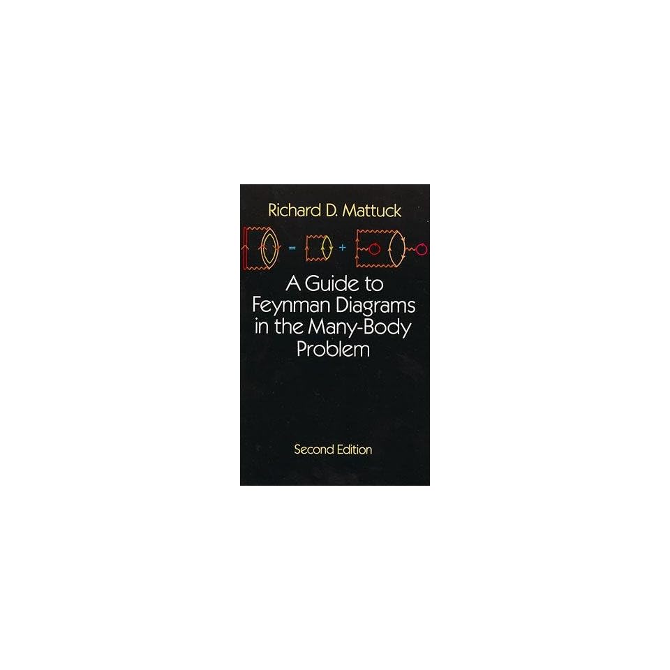Feynman Diagrams in the Many Body Problem[ A GUIDE TO