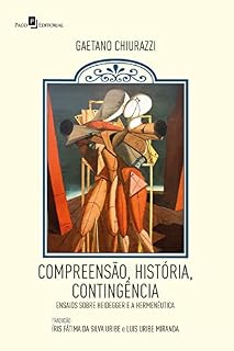 Livro Compreensão, história, contingência: Ensaios sobre Heidegger e a Hermenêutica