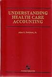 Understanding Health Care Accounting, Herkimer, Allen G., Jr., 0834200813