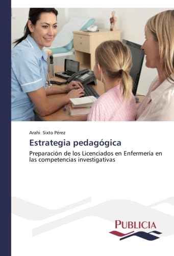 Estrategia pedagógica: Preparación de los Licenciados en Enfermería en las competencias investigativas