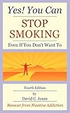 Image de Yes! You Can Stop Smoking: Even If You Don't Want To