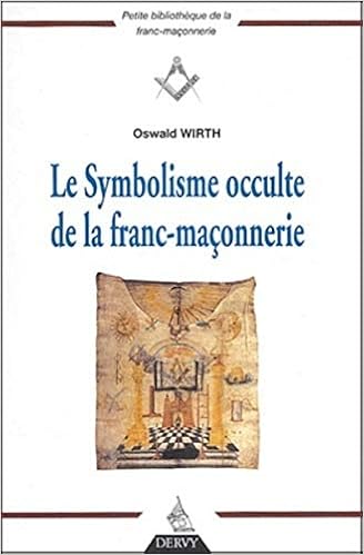 Amazon Fr Le Symbolisme Occulte De La Franc Maconnerie Wirth Oswald Livres