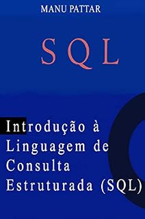 Livro Structured Query Language: Guia de SQL para Iniciantes