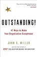 Outstanding!: 47 Ways to Make Your Organization Exceptional