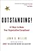Outstanding!: 47 Ways to Make Your Organization Exceptional - Book by John G. Miller