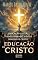 Livro Educação Cristã: Transformando Vidas à Imagem de Cristo