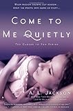 Come to Me Quietly: The Closer to You Series