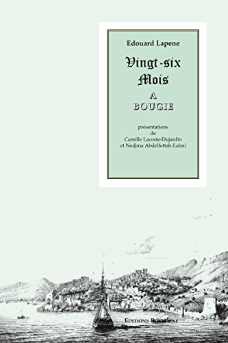 Vingt-six mois à Bougie (Bibliothèque d'Histoire du Maghreb) (French Edition) by Edouard Lapène