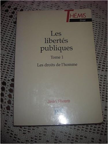 Amazon Fr Les Libertes Publiques Tome 1 Les Droits De L Homme Rivero Jean Livres