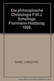 Hardcover Die Philosophische Christologie F.W.J. Schellings [German] Book
