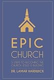 Epic Church: 5 Steps to Becoming the Church Jesus is Building