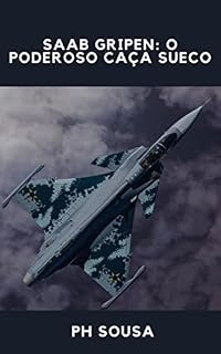 Livro SAAB GRIPEN: O PODEROSO CAÇA SUECO