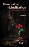 Manuel pratique de Méditation : Tome 2, Techniques avancées by 