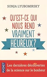 Qu'est ce qui nous rend vraiment heureux ?