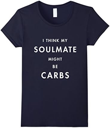 Womens Gluten Lovers Tees: I Think My Soulmate Might Be Carbs Shirt Small Navy