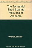 Front cover for the book ... The terrestrial shell-bearing Mollusca of Alabama by Bryant Walker