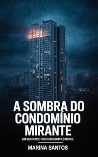 Livro A Sombra do Condomínio Mirante: Um suspense psicológico irresistível