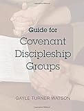 Guide for Covenant Discipleship Groups