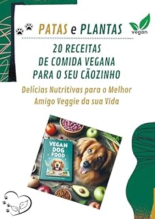 Livro PATAS E PLANTAS: 20 RECEITAS DE COMIDAS VEGANAS PARA O SEU CÃOZINHO