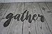 Steel Metal Script Word Art - Various Sizes and Finishes (gather Small 12.25x7.75