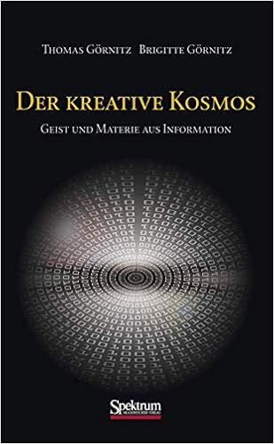 Der Kreative Kosmos Geist Und Materie Aus Information Amazon De Gornitz Thomas Gornitz Brigitte Bucher