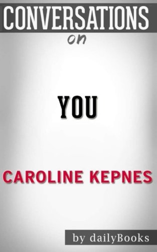 Conversations on You: A Novel By Caroline Kepnes
