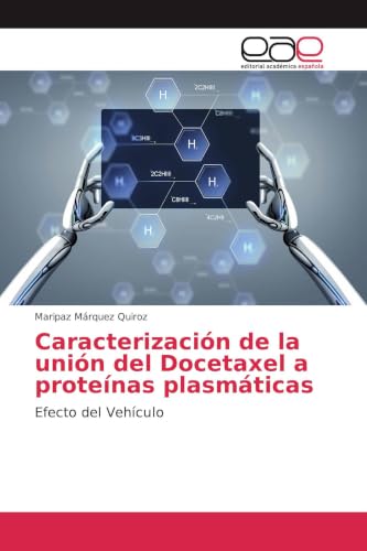 Caracterización de la unión del Docetaxel a proteÃnas plasmáticas: Efecto del VehÃculo