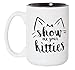 Show Me Your Kitties Funny Mug - 15oz Deluxe Double-Sided Coffee Tea Mug …