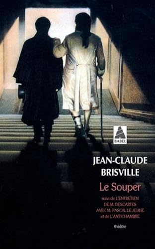 Download Le souper : Suivi de L'entretien de M Descartes avec M Pascal Le Jeune et de L'antichambre PDF
