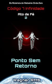 Livro Ato de Fé - 2 - Ponto Sem Retorno (Código 7 Infinidade)