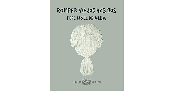 Amazon - Romper viejos hábitos (Ecolibri) (Spanish Edition): Moll de Alba,  Pepe: 9788417137205: Books