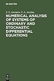 Numerical Analysis of Systems of Ordinary and Stochastic Differential Equations, Artemiev, S. S. and Averina, T. A., 9067642509
