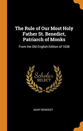 The Rule of Our Most Holy Father St. Ben