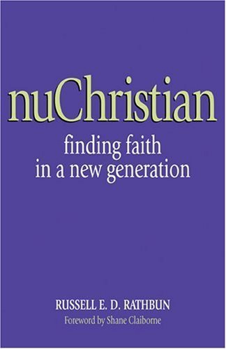 nuChristian: Finding Faith in a New Generation by Russell E. D. Rathbun