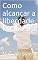 Livro COMO ALCANÇAR A LIBERDADE FINANCEIRA