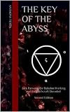 The Key of the Abyss : Jack Parsons, the Babalon Working and the Witchcraft Decoded