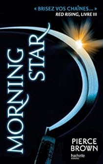 Red Rising Tome 3 Morning Star Pierce Brown Babelio