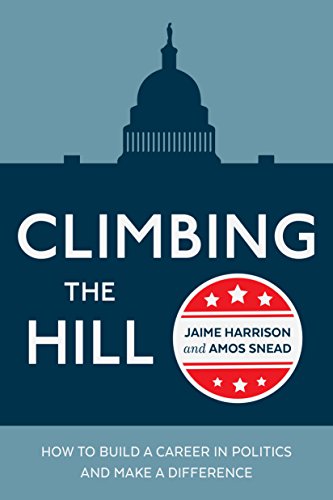 B.E.S.T Climbing the Hill: How to Build a Career in Politics and Make a Difference<br />[T.X.T]