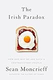 The Irish Paradox: How and Why We Are Such a Contradictory People by Sean Moncrieff