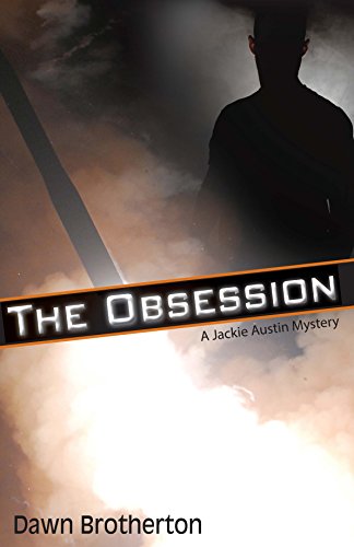 The Obsession (Jackie Austin Mysteries Book 1) by [Brotherton, Dawn]