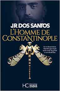 L Homme De Constantinople Roman French Edition Dos Santos Jose Rodrigues Dos Pereira Adelino Amazon Com Books