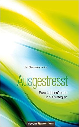 Ausgestresst Pure Lebensfreude In 9 Strategien Amazon De Giannakopoulos Evi Bucher