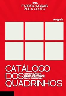 Livro Catálogo dos Quadrinhos: Contribuições da Leitura de HQs para o ensino de História do Brasil e Literatura.
