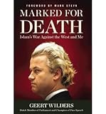 Front cover for the book Marked for Death: Islam's War Against the West and Me by Geert Wilders