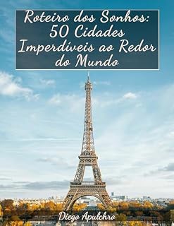 Livro Roteiro dos Sonhos: 50 cidades mais Imperdíveis ao Redor do Mundo
