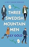 Three Swedish Mountain Men: A Reverse Harem Romance