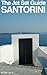 The Jet Set Travel Guide to Santorini, Greece 2013