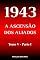 Livro 1943: A Ascensão dos Aliados - Tomo V - Parte I