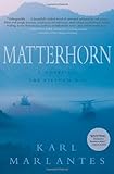 Matterhorn: A Novel of the Vietnam War by Karl Marlantes (2010-03-23)